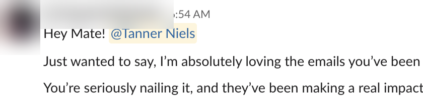 Client message: absolutely loving the emails, they've been making a real impact